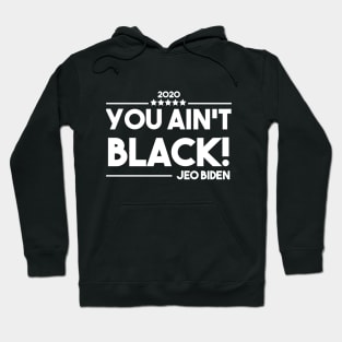 You Aint Black Hoodie